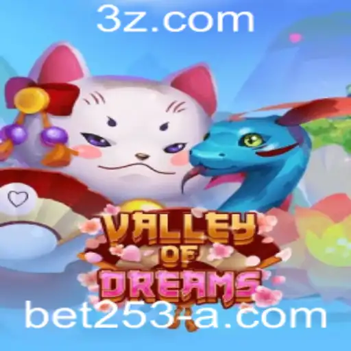 Explorando as Maravilhas de 'Valley of Dreams' com bet253 VIP